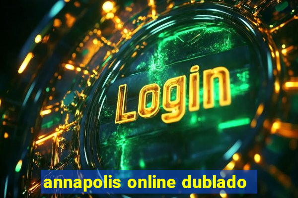 annapolis online dublado